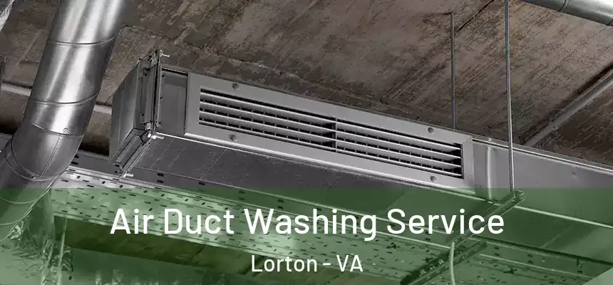  Air Duct Washing Service Lorton - VA