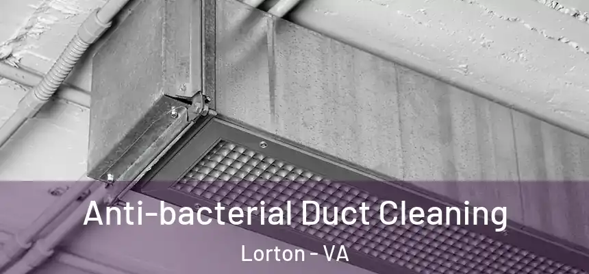  Anti-bacterial Duct Cleaning Lorton - VA