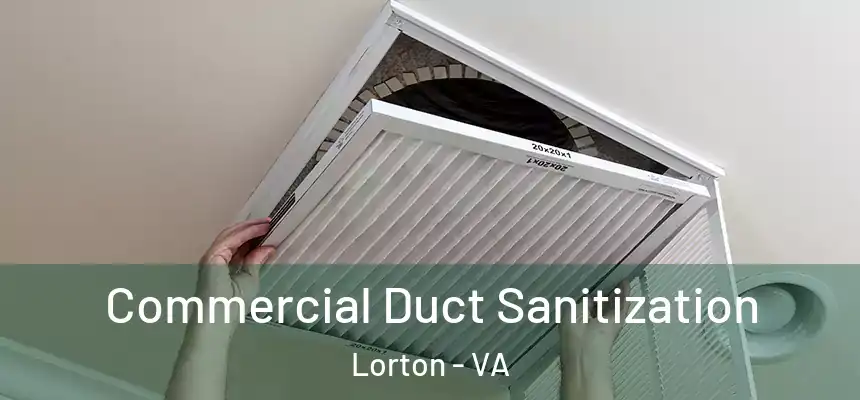  Commercial Duct Sanitization Lorton - VA