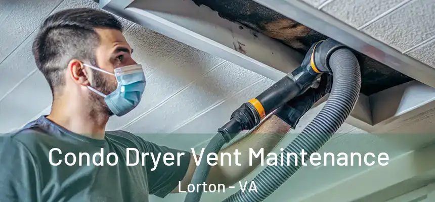  Condo Dryer Vent Maintenance Lorton - VA