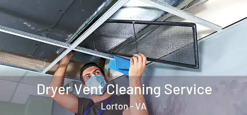  Dryer Vent Cleaning Service Lorton - VA