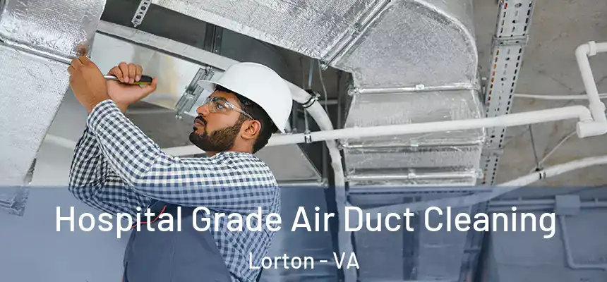  Hospital Grade Air Duct Cleaning Lorton - VA