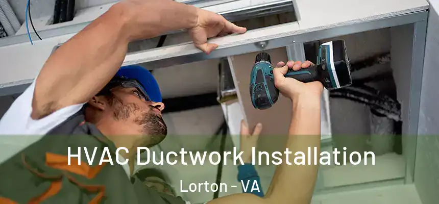  HVAC Ductwork Installation Lorton - VA