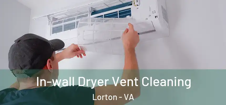  In-wall Dryer Vent Cleaning Lorton - VA