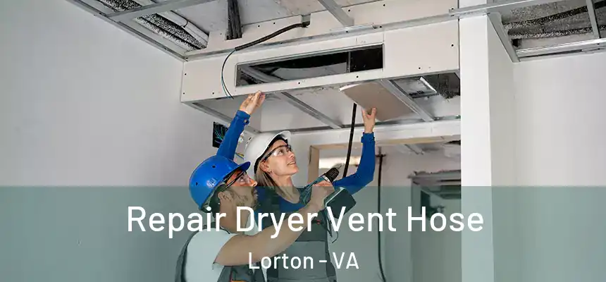  Repair Dryer Vent Hose Lorton - VA