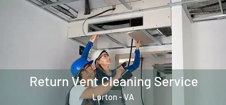  Return Vent Cleaning Service Lorton - VA