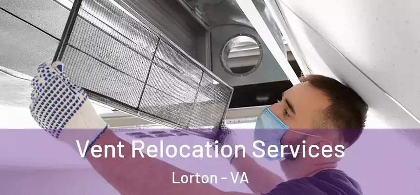  Vent Relocation Services Lorton - VA