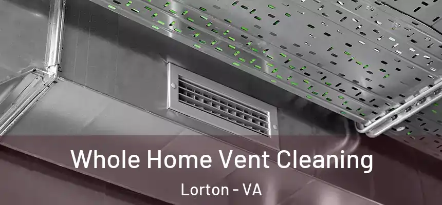  Whole Home Vent Cleaning Lorton - VA
